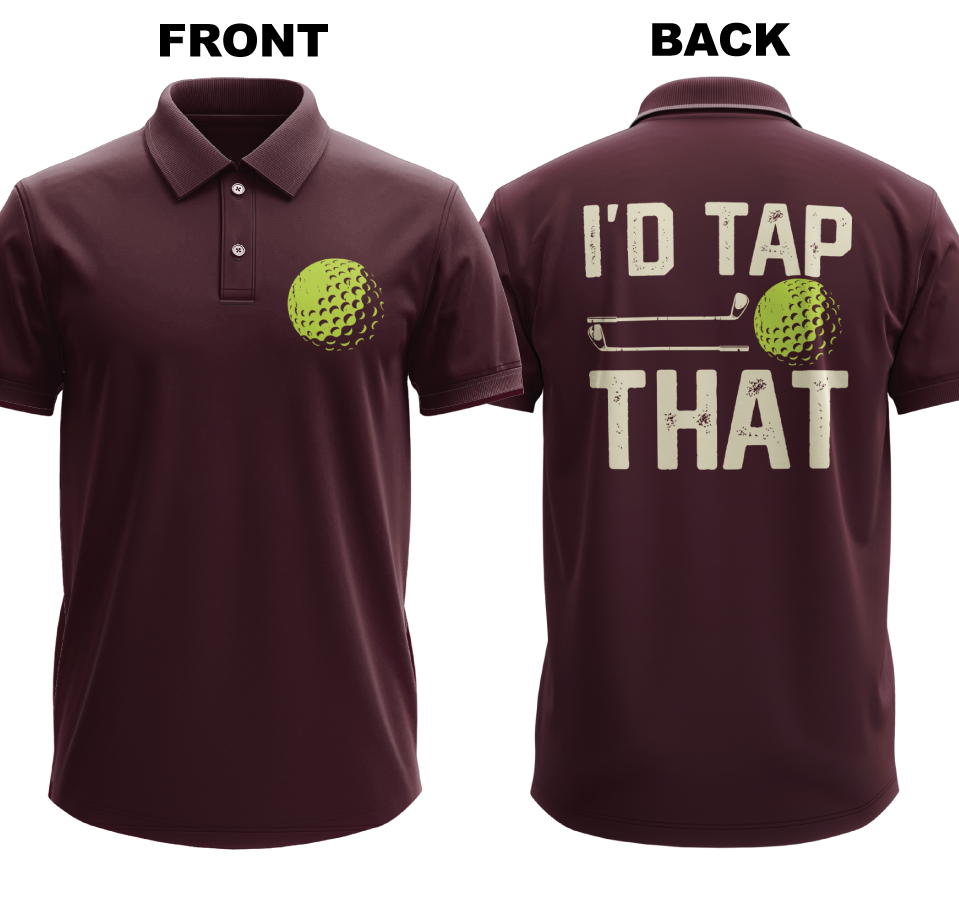Drifit Polo Shirt: I'd Tap That (Front & Back)