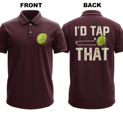 Drifit Polo Shirt: I'd Tap That (Front & Back)