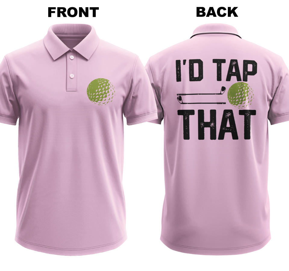 Drifit Polo Shirt: I'd Tap That (Front & Back)