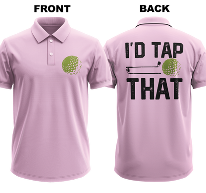 Drifit Polo Shirt: I'd Tap That (Front & Back)