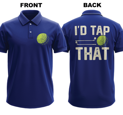 Drifit Polo Shirt: I'd Tap That (Front & Back)