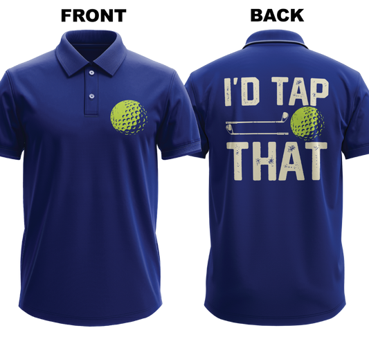 Drifit Polo Shirt: I'd Tap That (Front & Back)