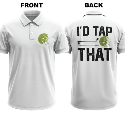 Drifit Polo Shirt: I'd Tap That (Front & Back)