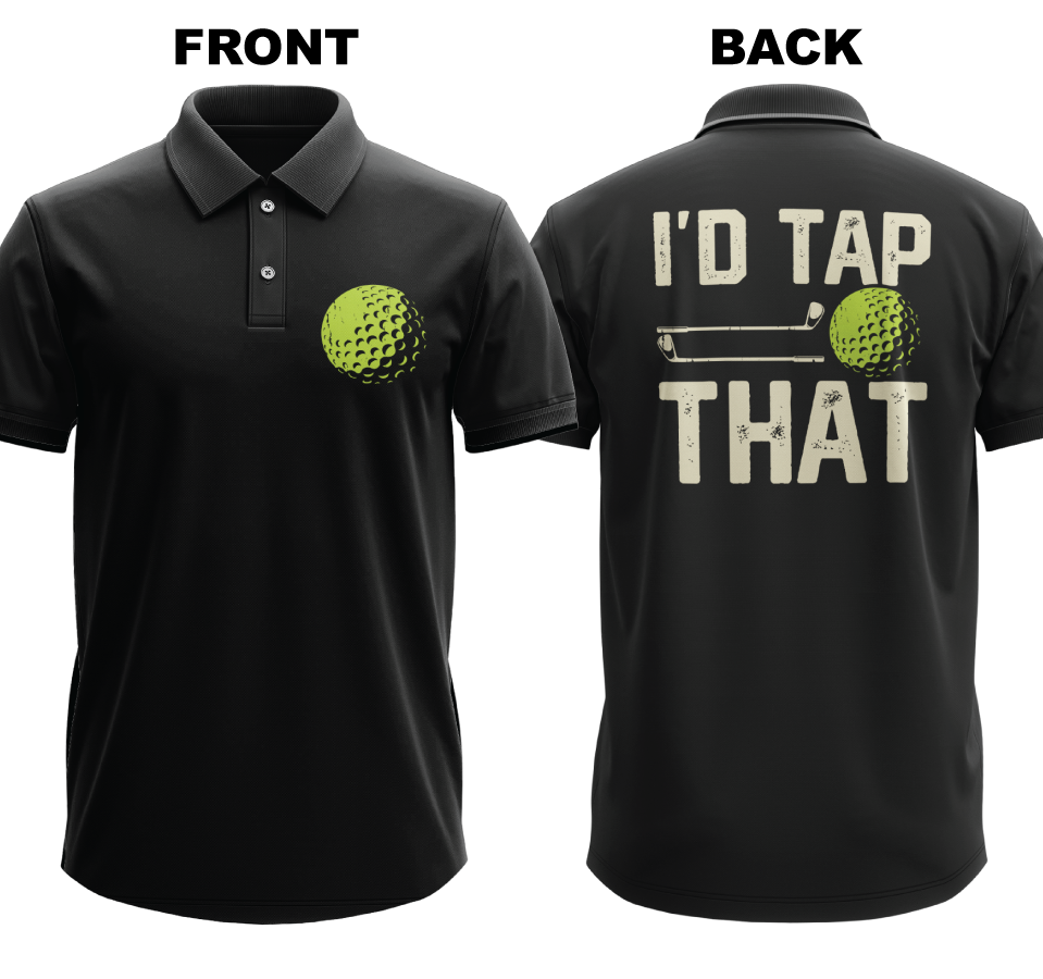 Drifit Polo Shirt: I'd Tap That (Front & Back)