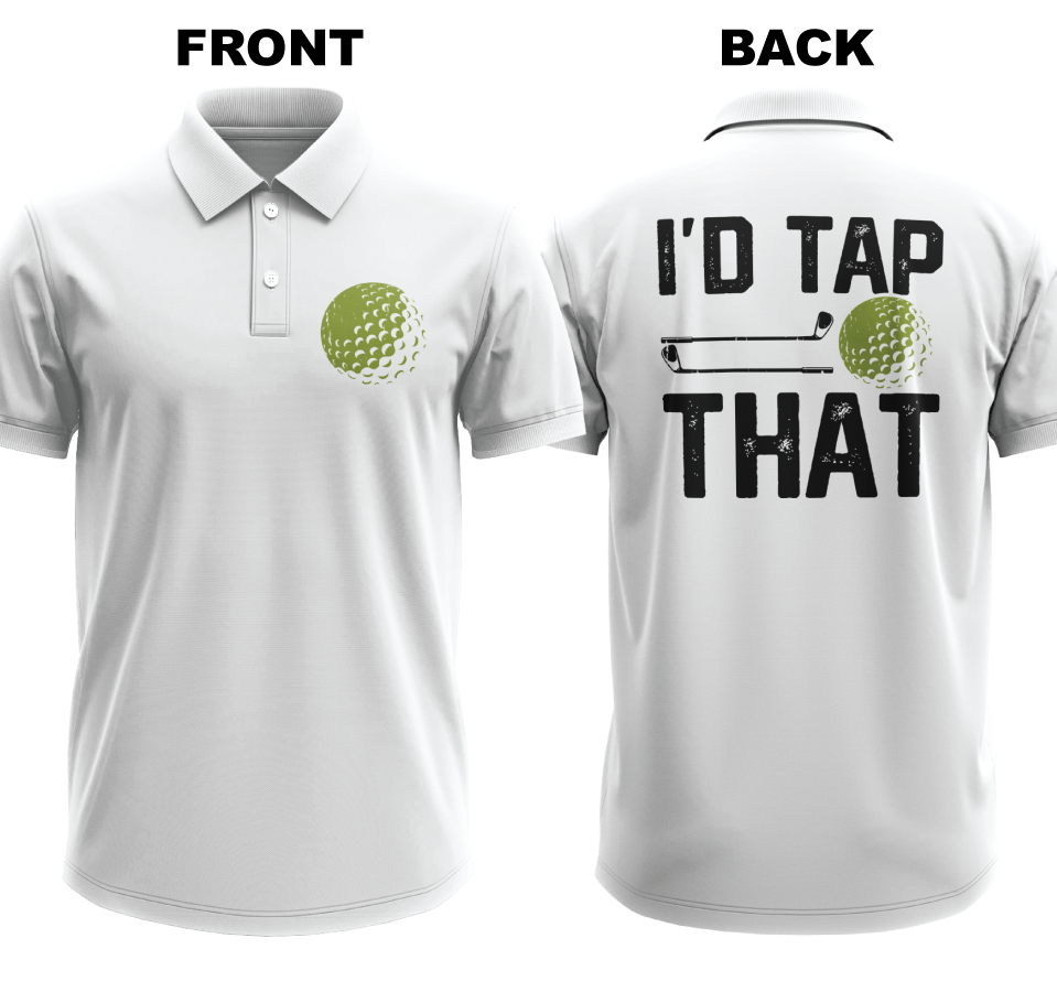 Drifit Polo Shirt: I'd Tap That (Front & Back)