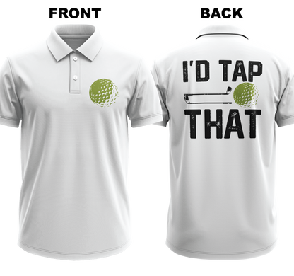 Drifit Polo Shirt: I'd Tap That (Front & Back)