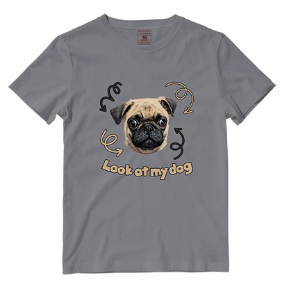 Cotton Shirt: Look At My Dog (Custom)