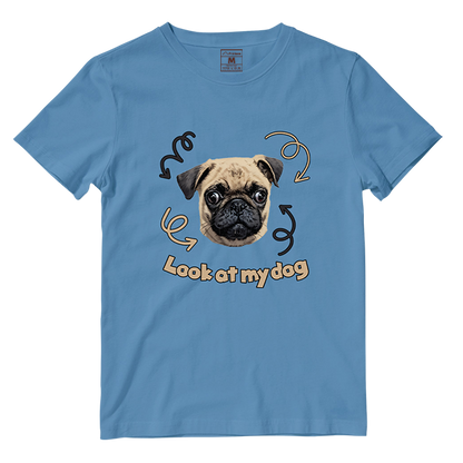 Cotton Shirt: Look At My Dog (Custom)
