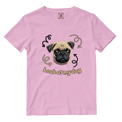 Cotton Shirt: Look At My Dog (Custom)