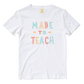 Cotton Shirt: Made To Teach