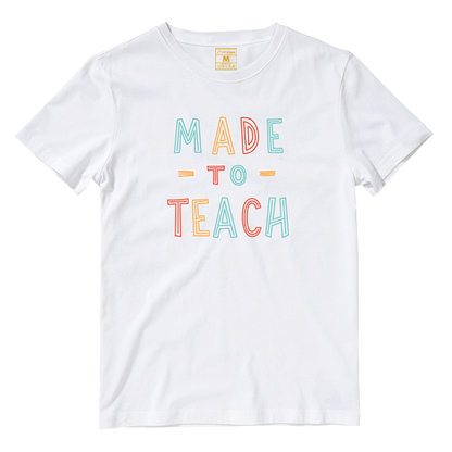 Cotton Shirt: Made To Teach