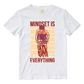 Cotton Shirt: Mindset Everything