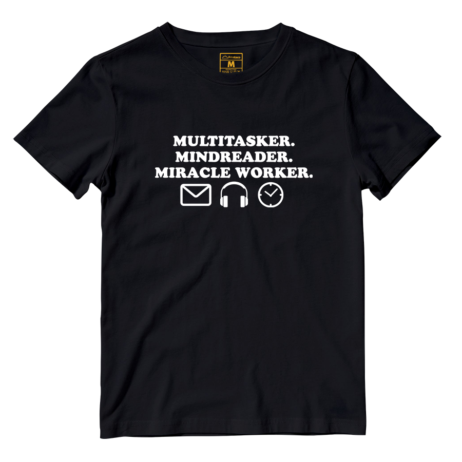 Cotton Shirt: Multitasker. Mindreader. Miracle Worker.