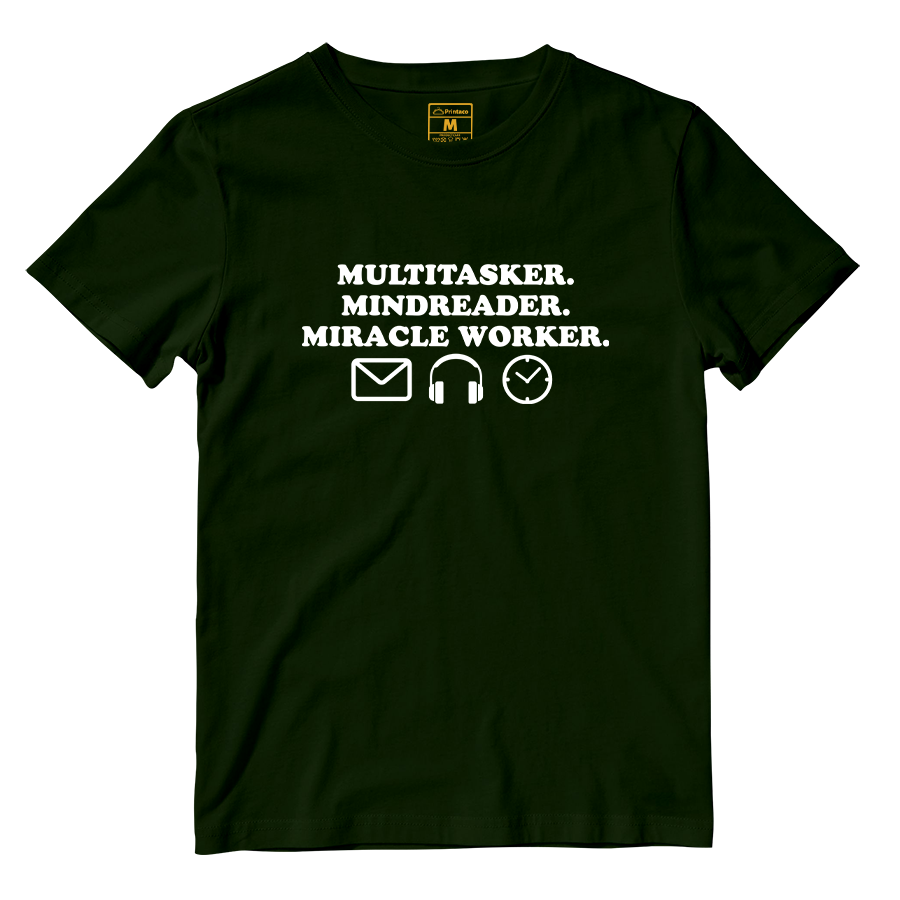 Cotton Shirt: Multitasker. Mindreader. Miracle Worker.