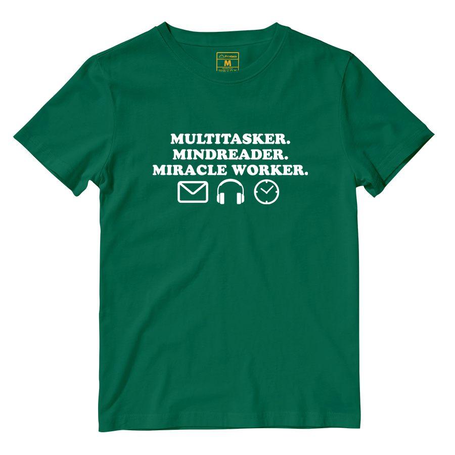 Cotton Shirt: Multitasker. Mindreader. Miracle Worker.