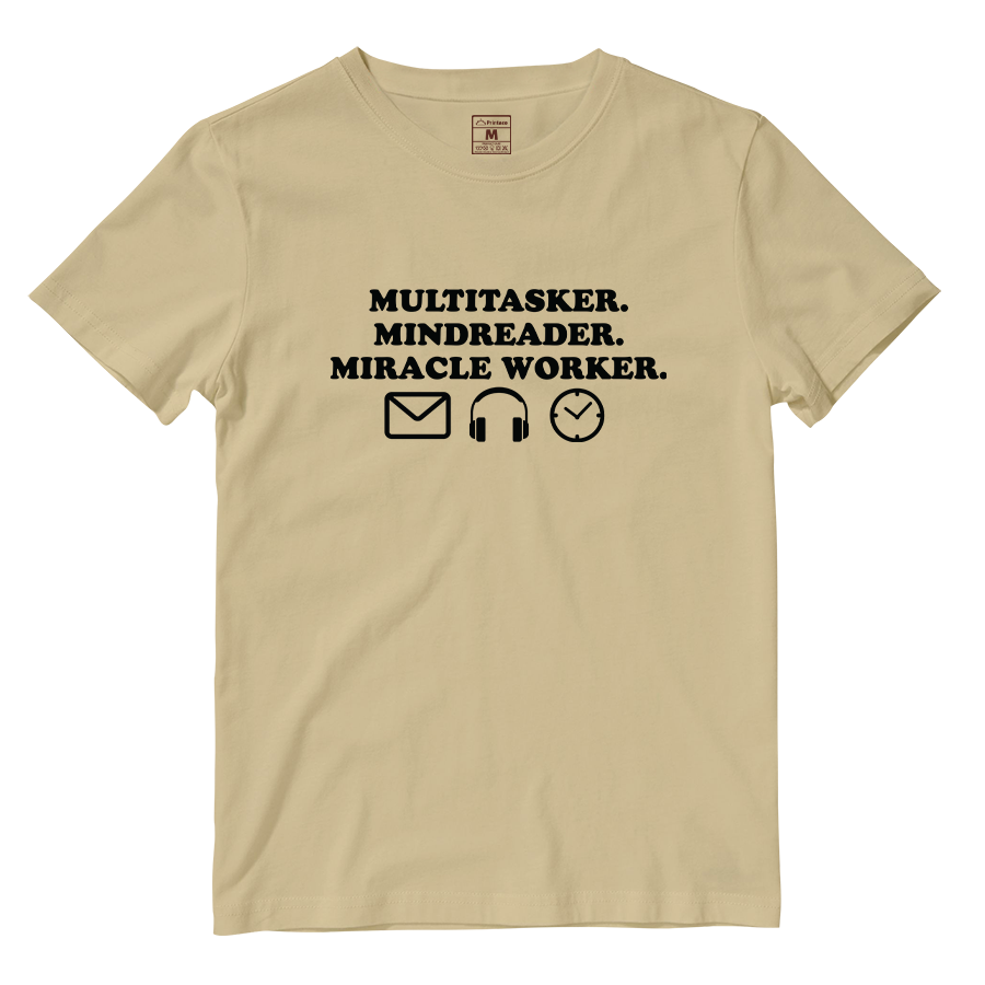 Cotton Shirt: Multitasker. Mindreader. Miracle Worker.