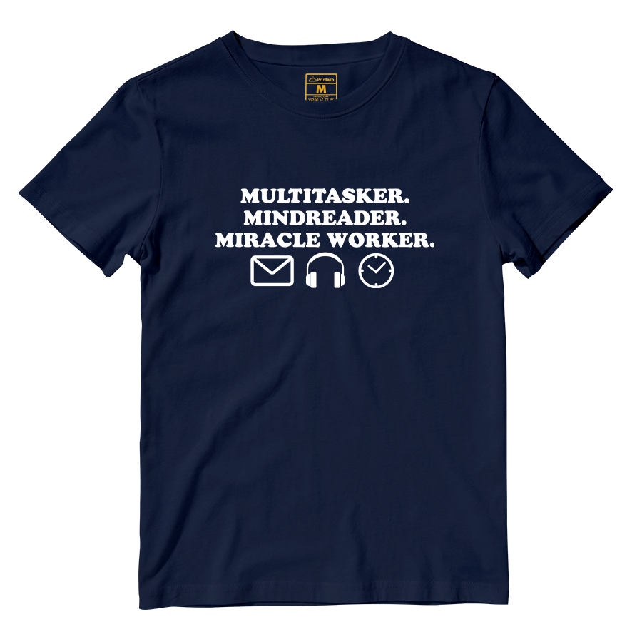 Cotton Shirt: Multitasker. Mindreader. Miracle Worker.