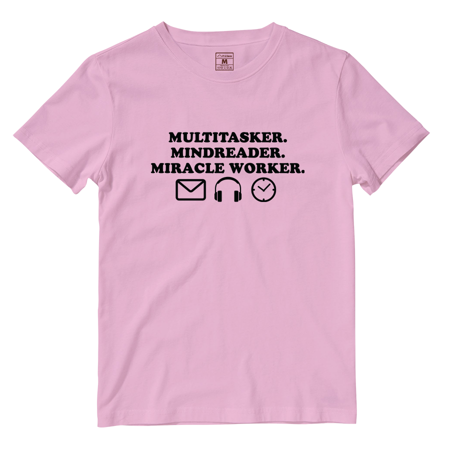 Cotton Shirt: Multitasker. Mindreader. Miracle Worker.