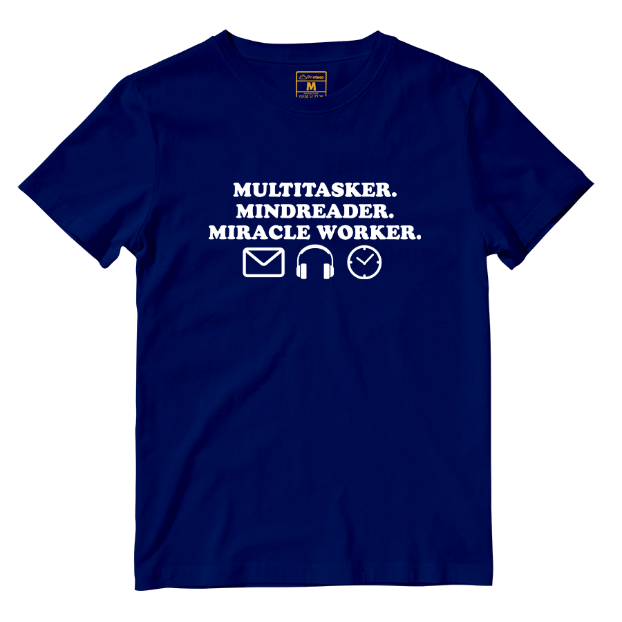 Cotton Shirt: Multitasker. Mindreader. Miracle Worker.