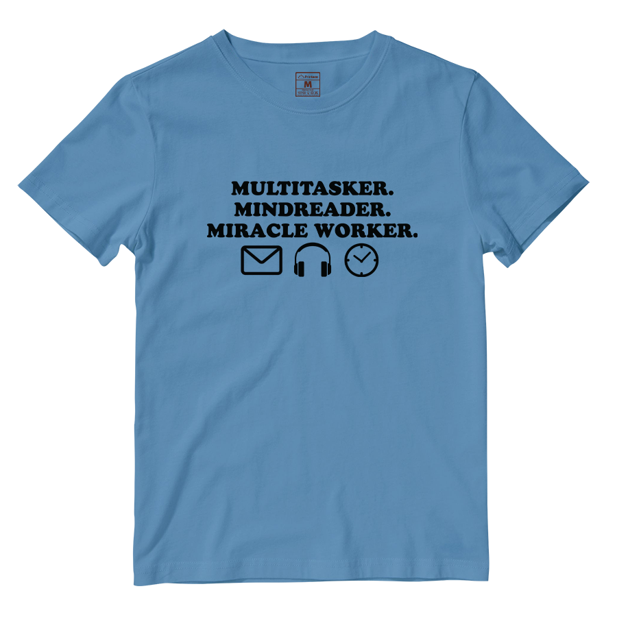 Cotton Shirt: Multitasker. Mindreader. Miracle Worker.