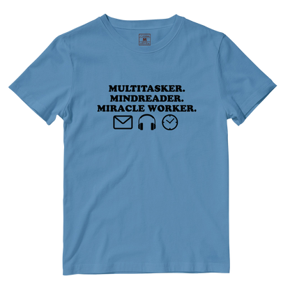 Cotton Shirt: Multitasker. Mindreader. Miracle Worker.