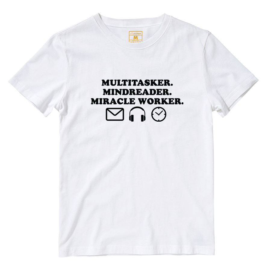 Cotton Shirt: Multitasker. Mindreader. Miracle Worker.