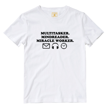 Cotton Shirt: Multitasker. Mindreader. Miracle Worker.