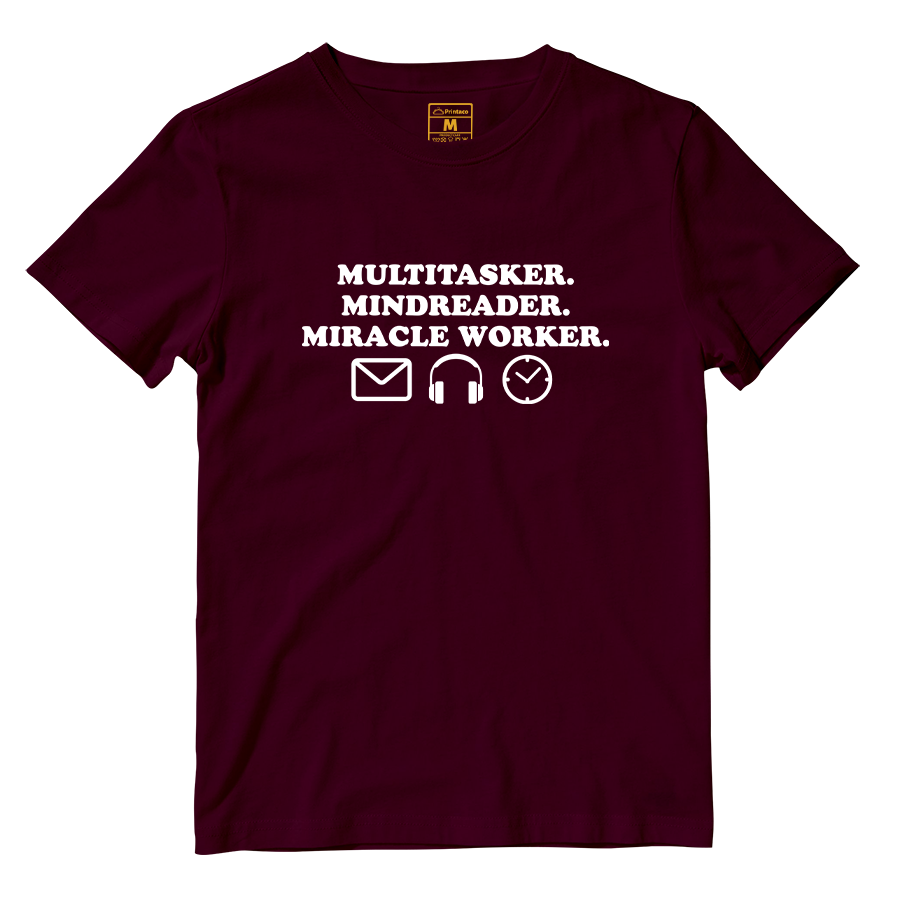 Cotton Shirt: Multitasker. Mindreader. Miracle Worker.