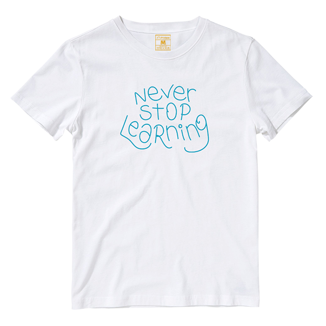 Cotton Shirt: Never Stop Learning