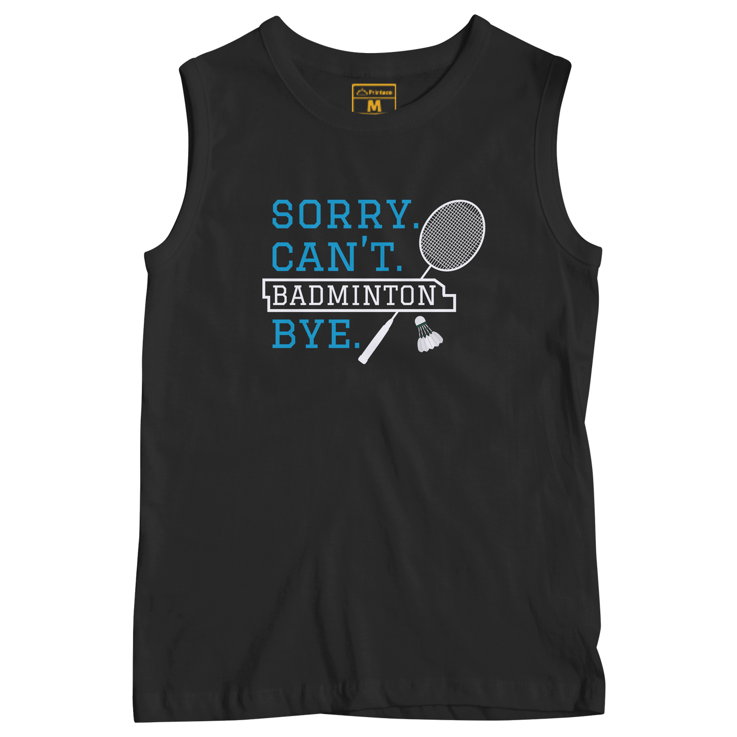 Sleeveless Drifit Shirt: Sorry Badminton