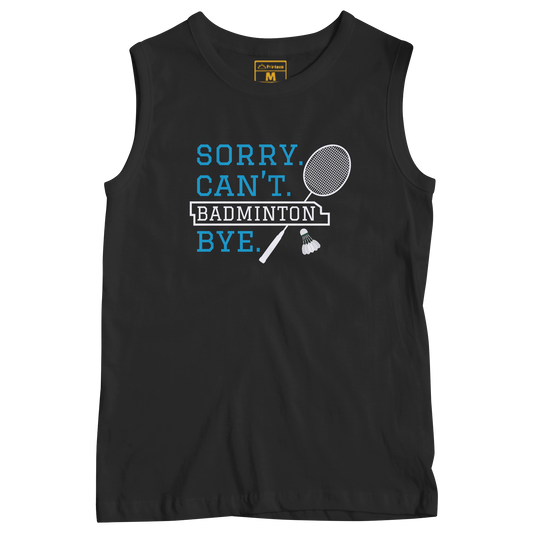 Sleeveless Drifit Shirt: Sorry Badminton