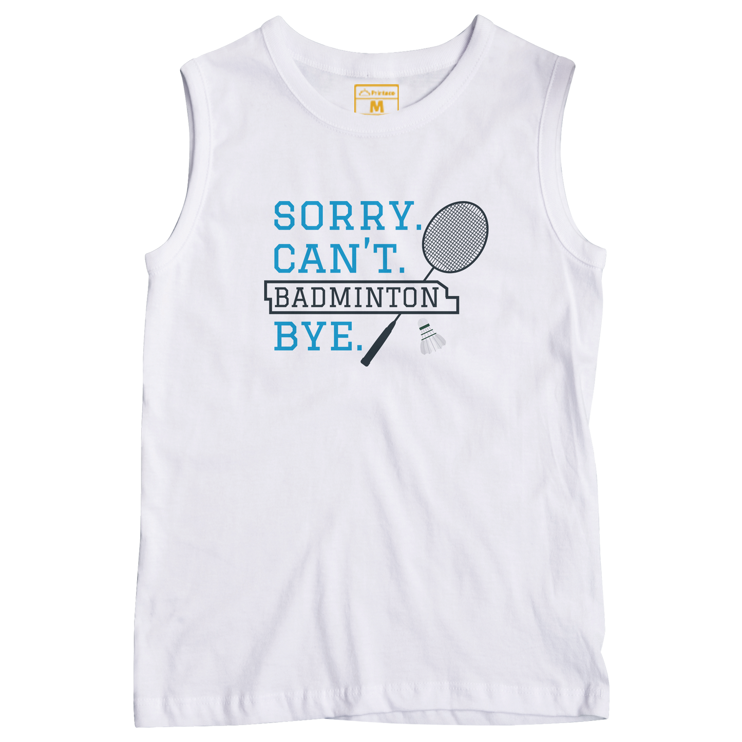 Sleeveless Drifit Shirt: Sorry Badminton