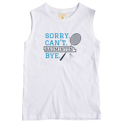 Sleeveless Drifit Shirt: Sorry Badminton