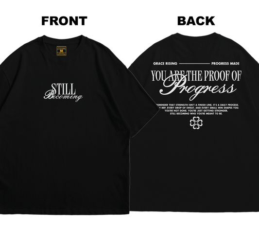 Premium Oversized Cotton Shirt: Still Becoming (Front and Back)