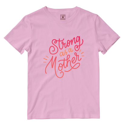 Cotton Shirt: Strong As A Mother