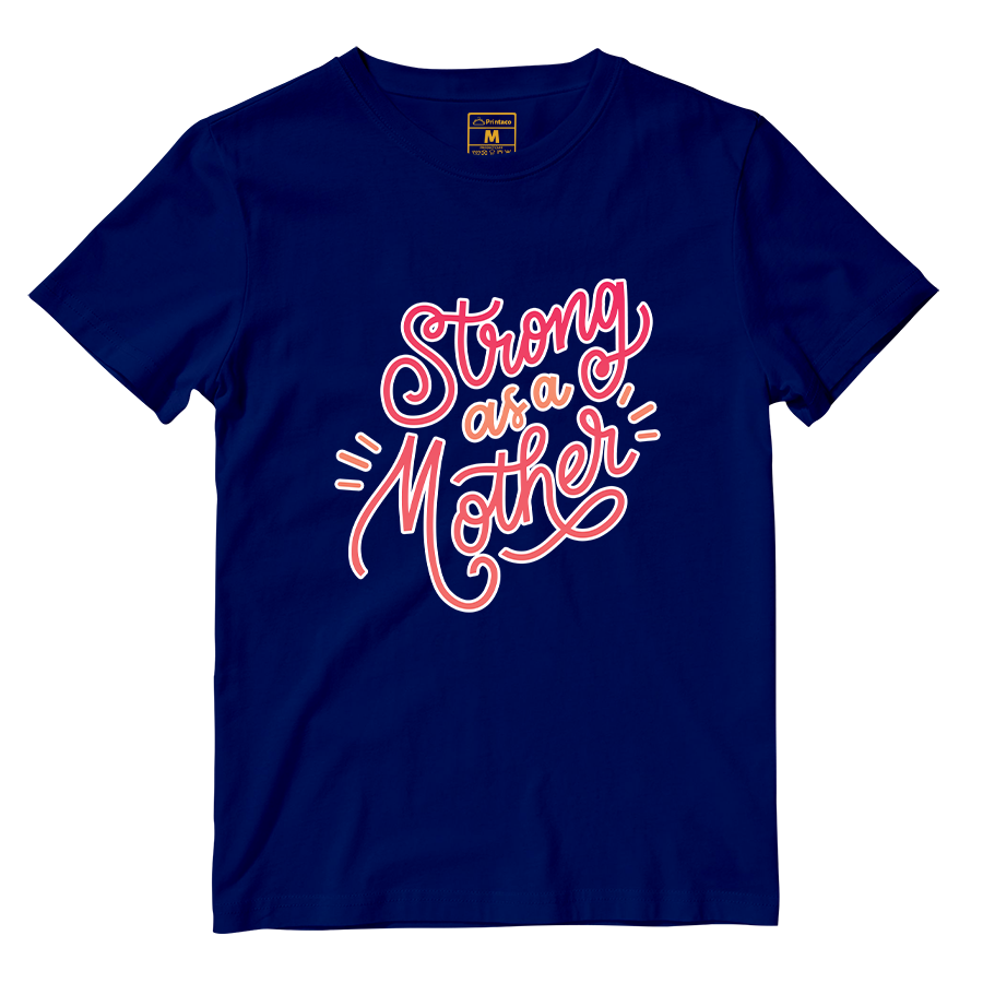Cotton Shirt: Strong As A Mother