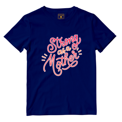 Cotton Shirt: Strong As A Mother