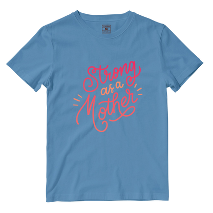 Cotton Shirt: Strong As A Mother