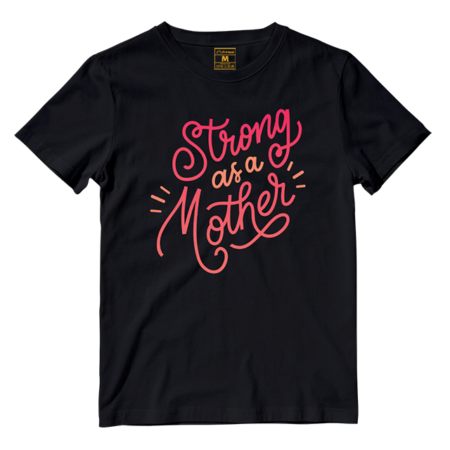 Cotton Shirt: Strong As A Mother