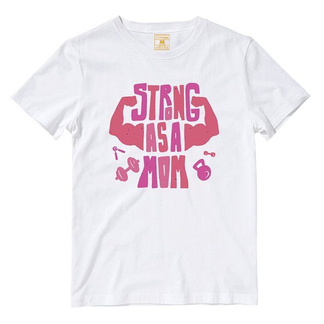 Cotton Shirt: Strong As A Mom