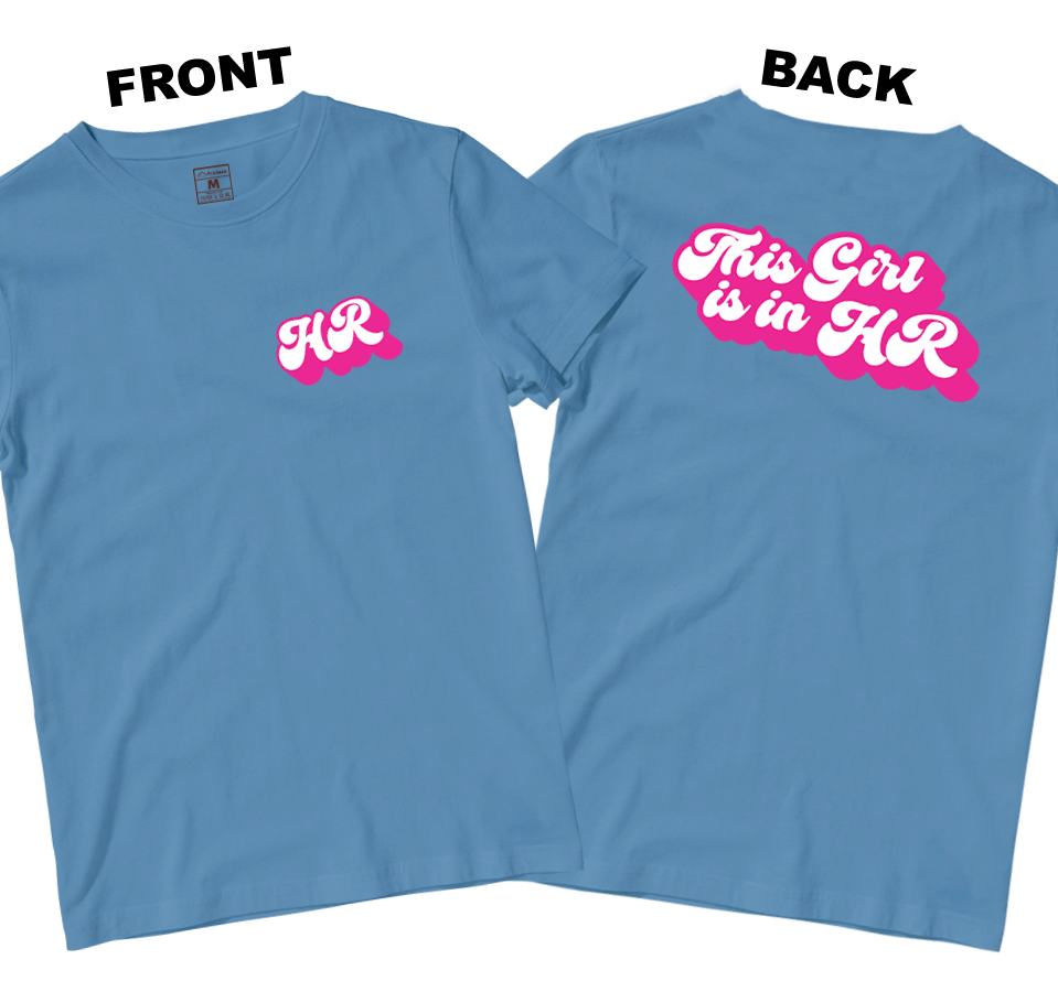 Cotton Shirt: This Girl is in HR (Front and Back)