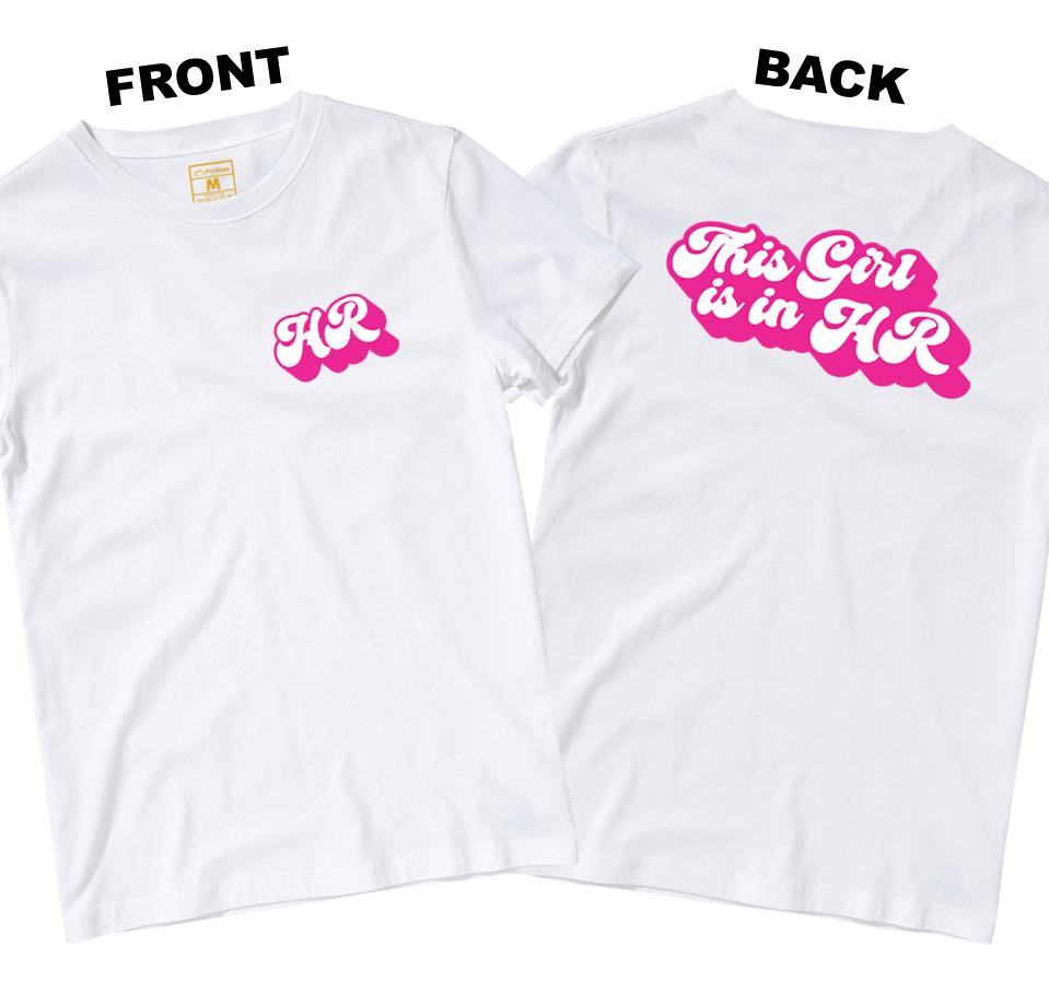 Cotton Shirt: This Girl is in HR (Front and Back)