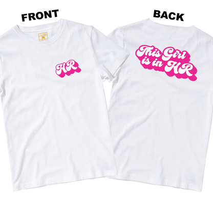 Cotton Shirt: This Girl is in HR (Front and Back)