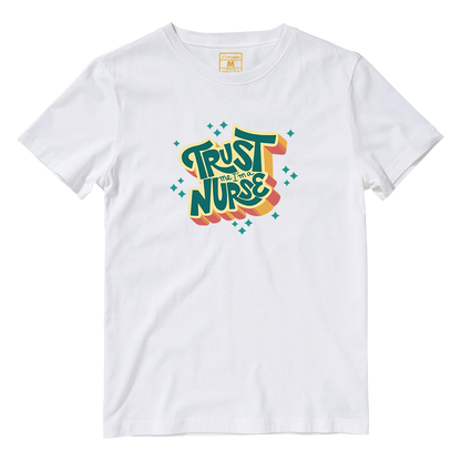 Cotton Shirt: Trust Me Nurse