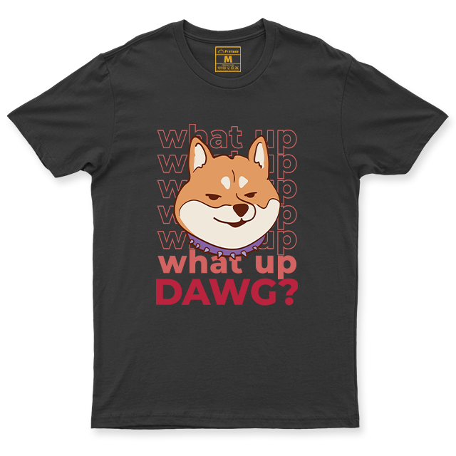 Cotton Shirt: What Up Dawg