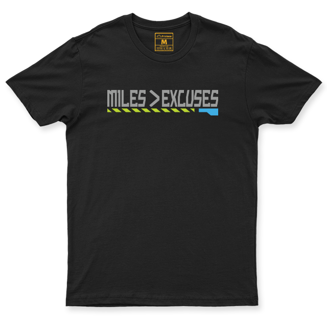 Drifit Shirt: Miles Is Greater Than Excuses