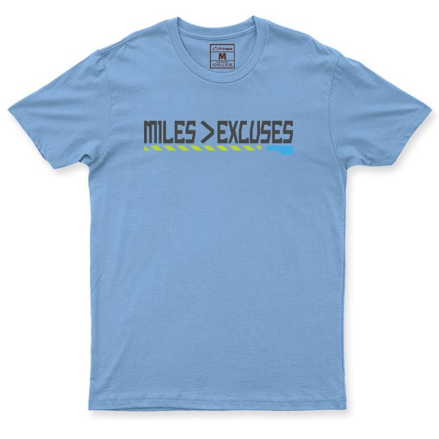 Drifit Shirt: Miles Is Greater Than Excuses